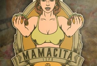 Mamacita Tips