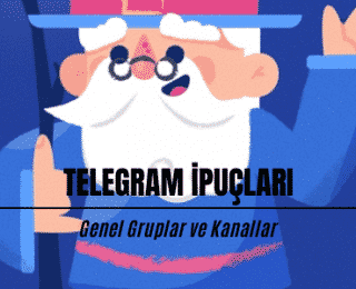 Telegram İpuçları : Genel Gruplar ve Kanallar